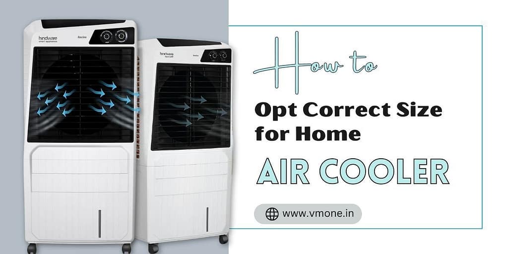 How to Opt Correct Air Cooler Size for Home