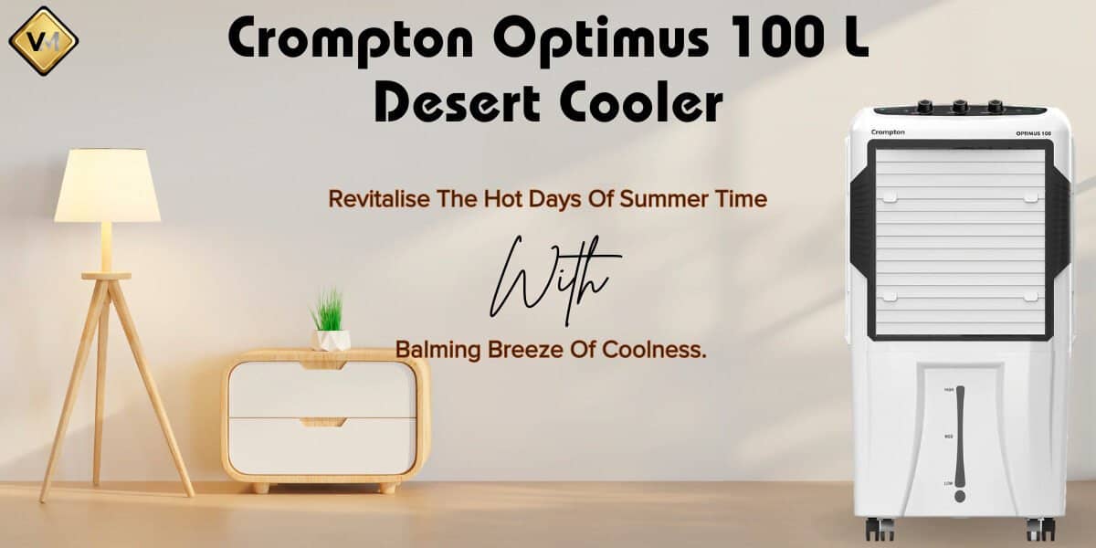 Crompton Optimus 100 Litre Desert Cooler Review