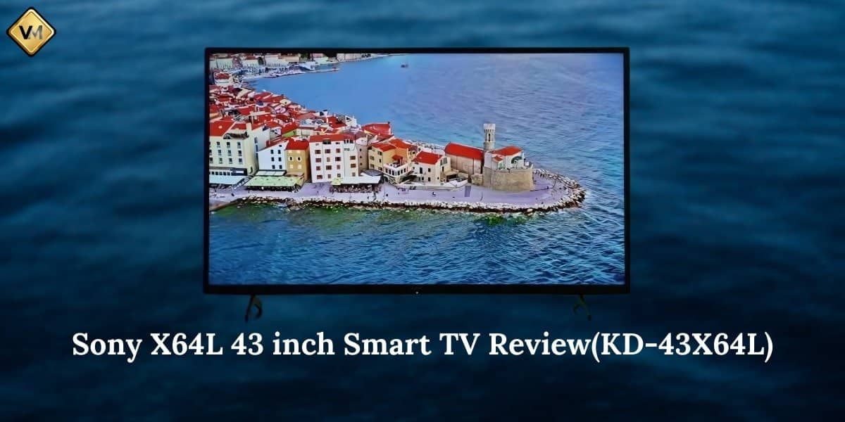 Sony X64L 43 Inch Smart TV Review 2023