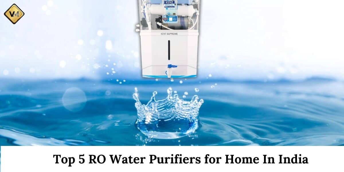 Top 5 RO Water Purifiers for Home In India 2023