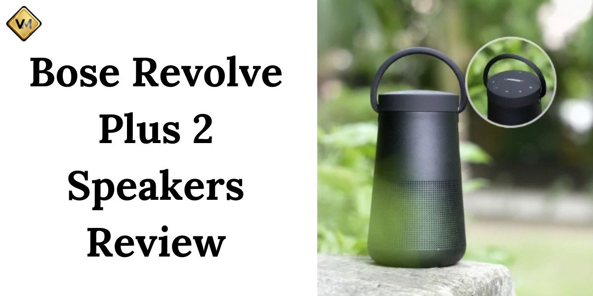 Bose Revolve Plus 2 Speakers Review