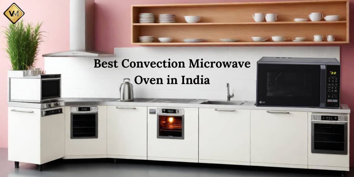 Best Convection Microwave Oven in Indian