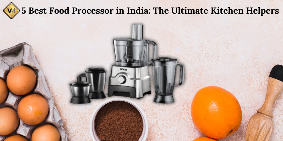 5-Best-Food-Processor-in-India-The-Ultimate-Kitchen-Helpers