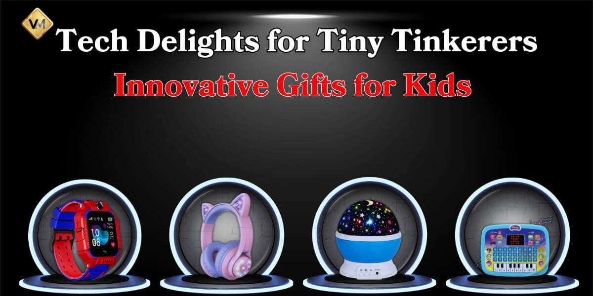 Innovative Gifts for Kids Tech Delights for Tiny Tinkerers