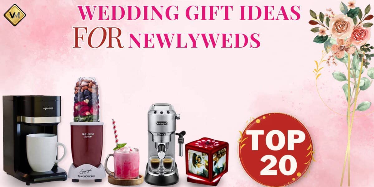 Top 20 Wedding Gift Ideas for Newlyweds