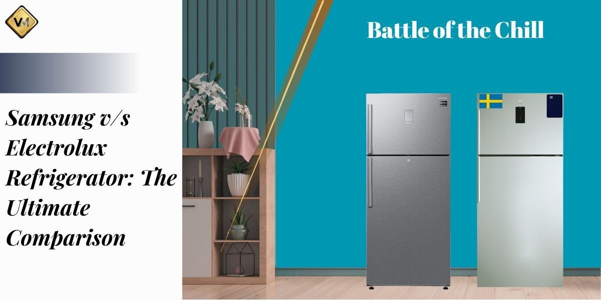 Samsung vs Electrolux Refrigerator