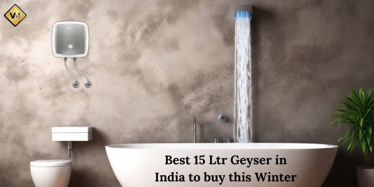 5 Best Geyser in India 15 Litre, Storage Geysers Meet Your Hot Water Needs