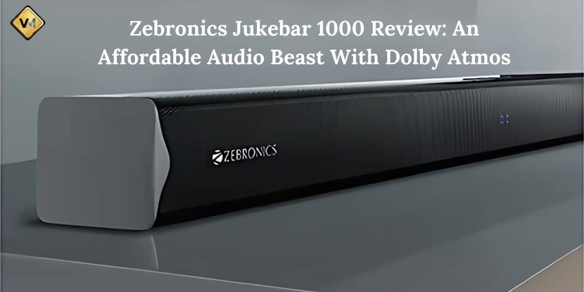 Zebronics Jukebar 1000 Review