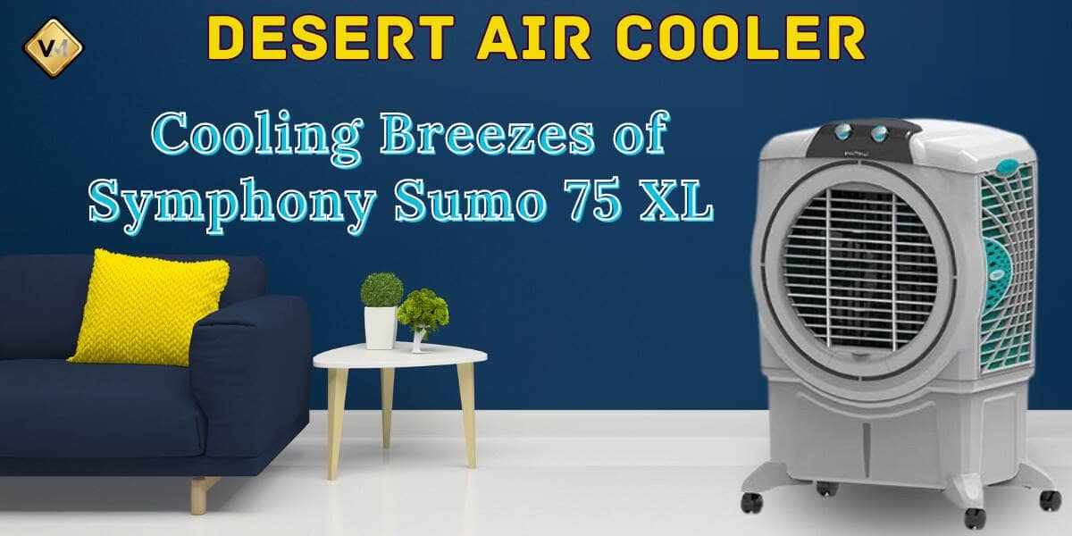 Symphony Sumo 75 XL Desert Air Cooler A Cooling Reinvented