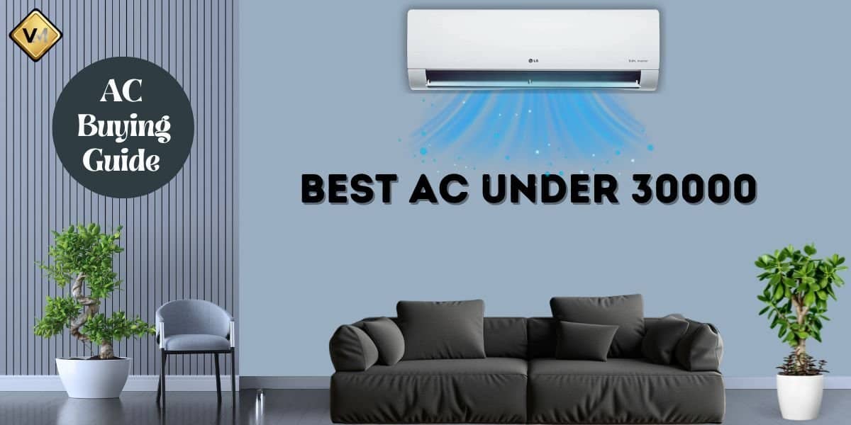 Best AC Under 30000 Best AC 2024 AC Buying Guide 2024