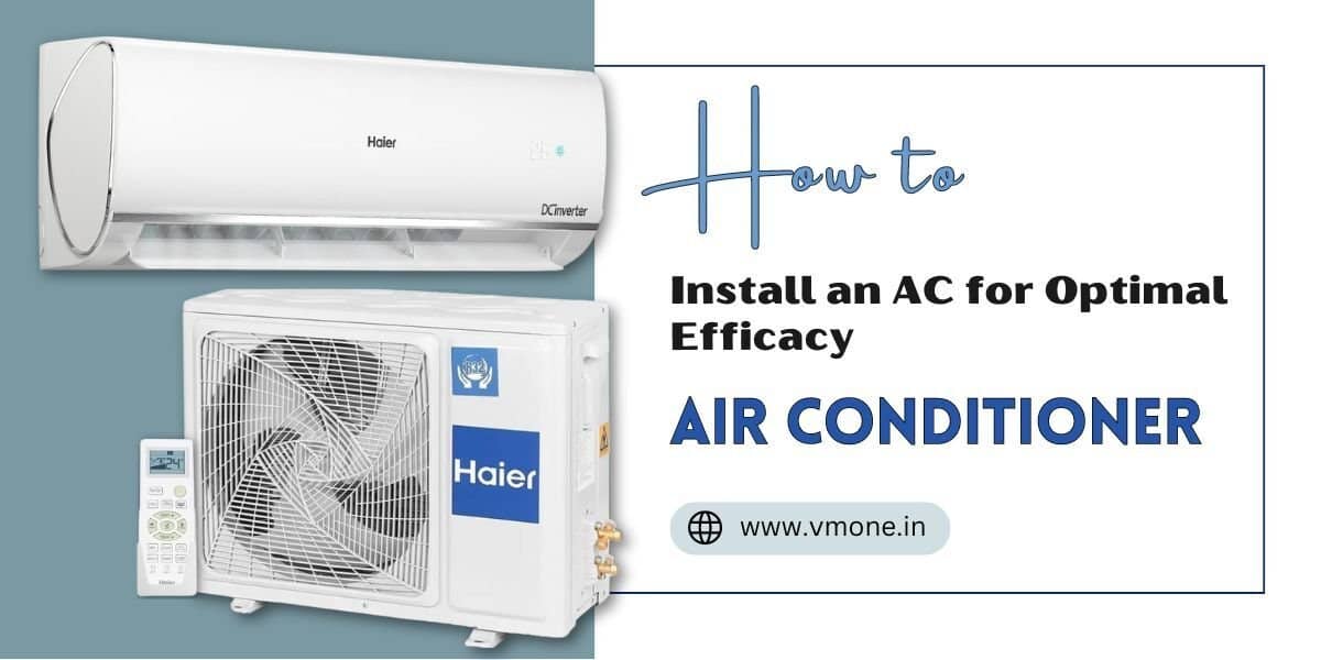 How to Install an AC for Optimal Efficacy