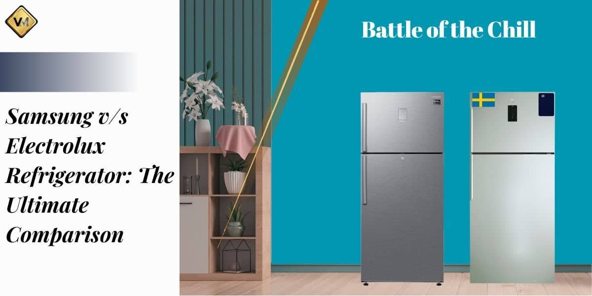 Samsung vs Electrolux Refrigerator