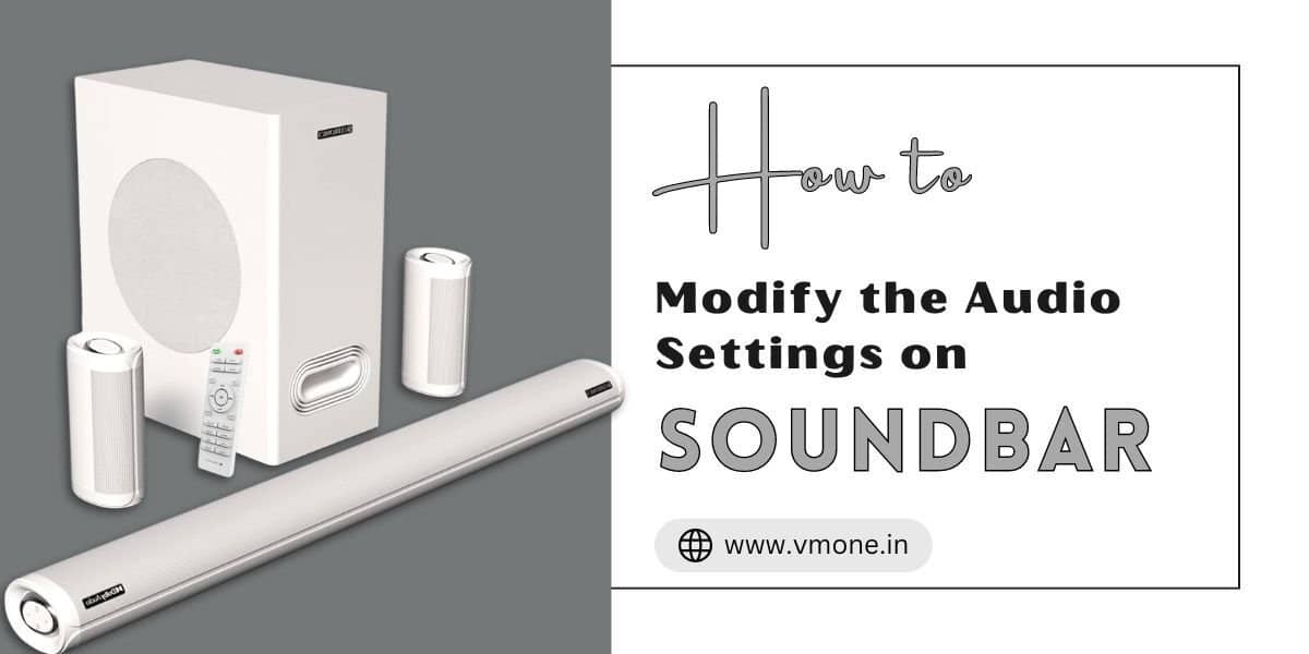 How to Modify the Audio Settings on Soundbar