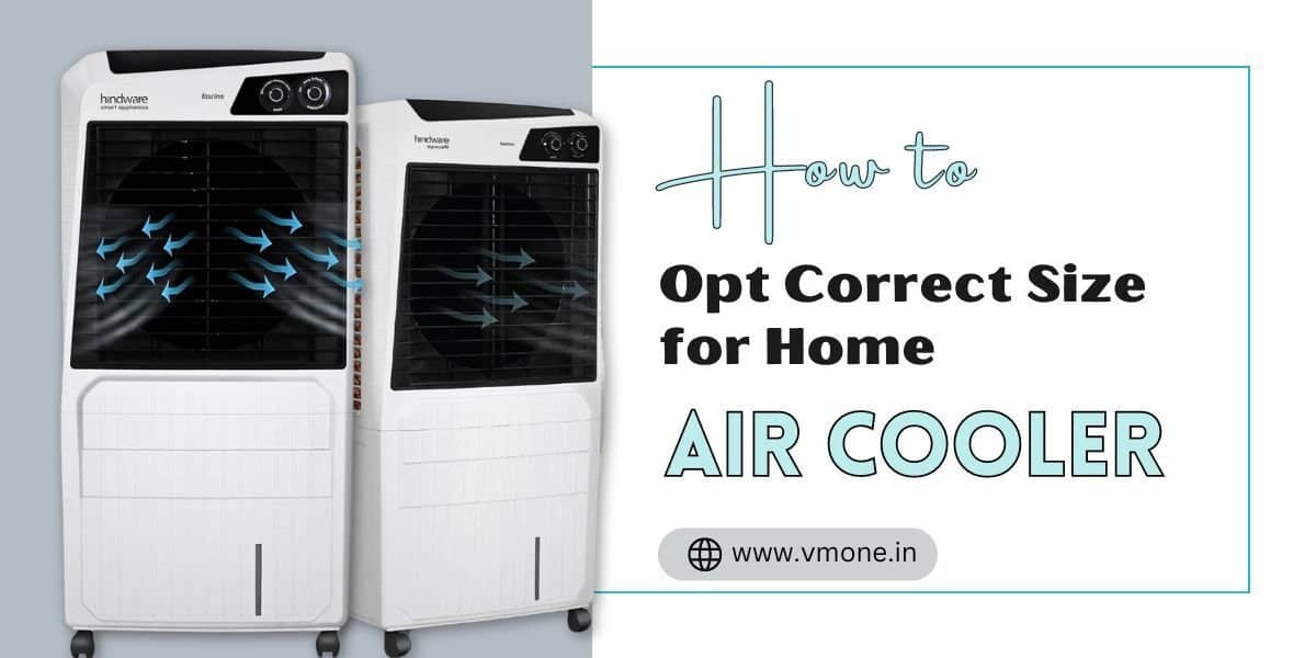 How to Opt Correct Air Cooler Size for Home