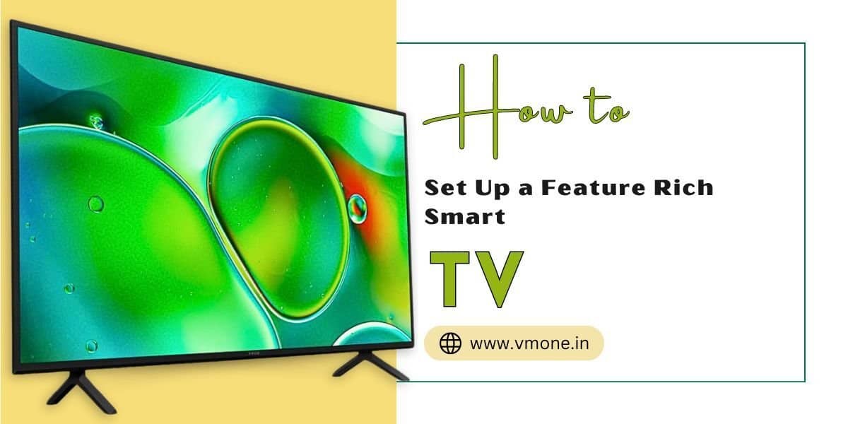 How to Set up a Feature-rich smart TV