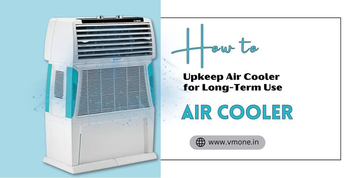 How to Upkeep Air Cooler for Long-Term Use