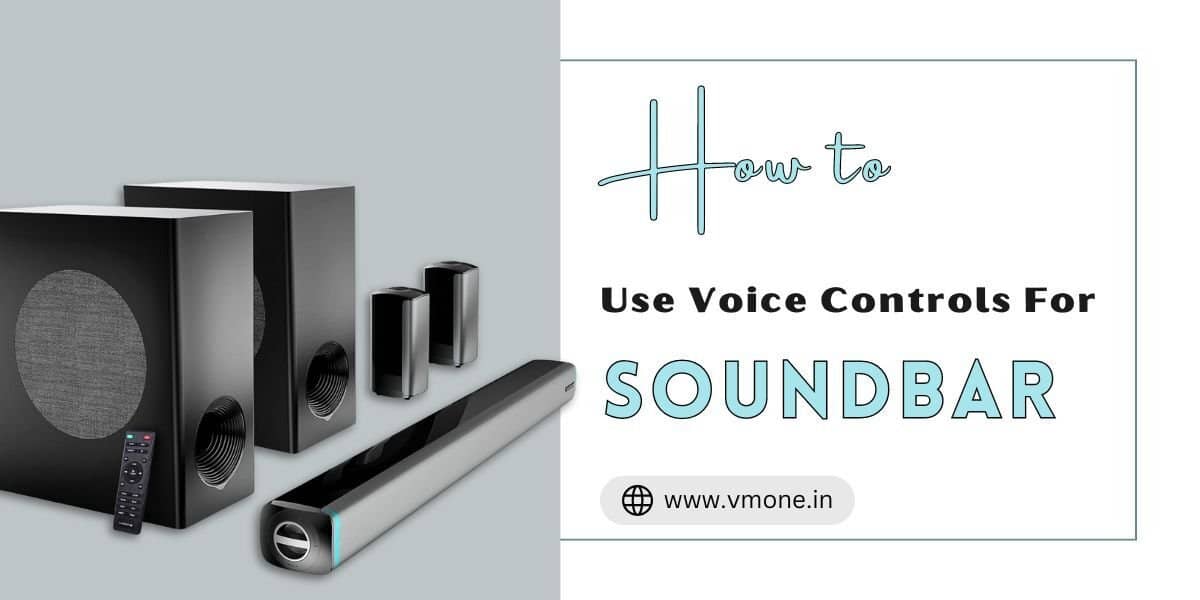 How to Use Voice Controls For Soundbar