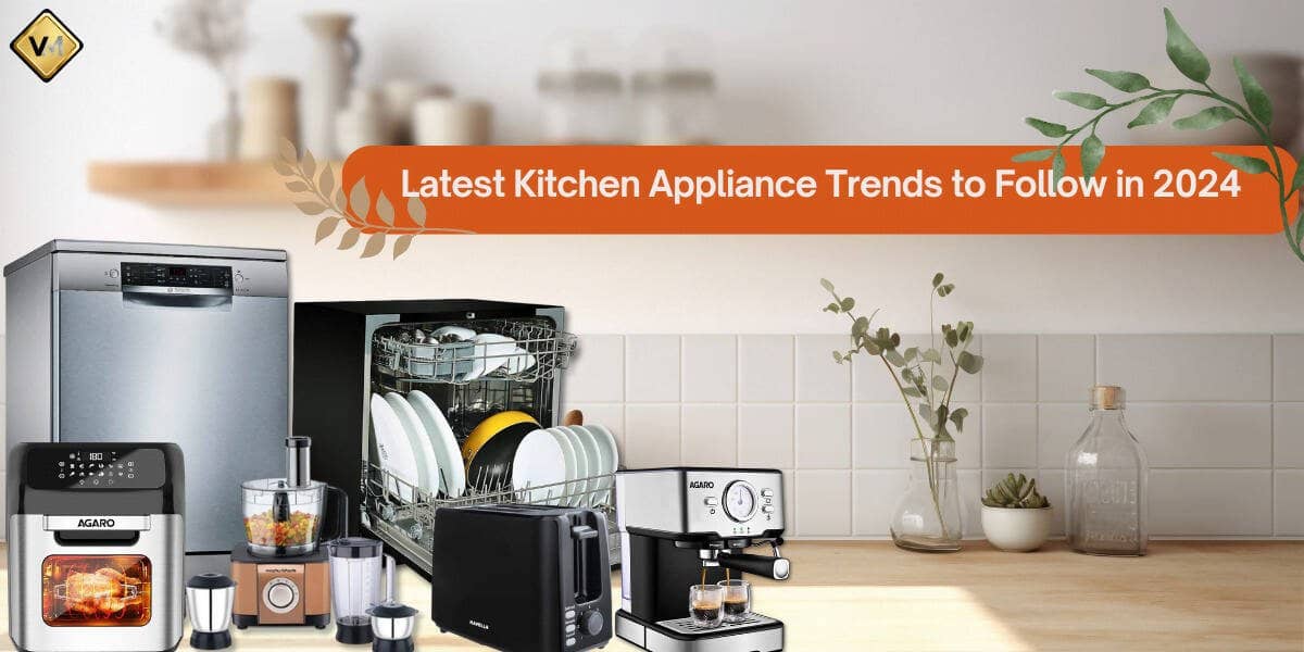 Kitchen Appliance Trends to Exemplify Your Cooking Sanctuary