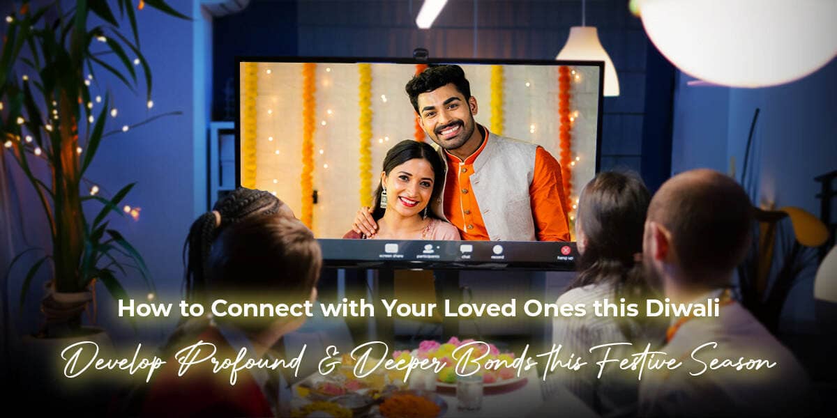 How To Connect with Your Family this Diwali Grow Deep Bonds