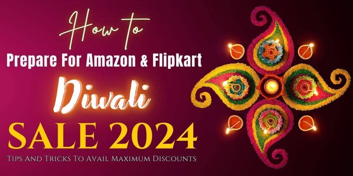 How to Prepare for Amazon Diwali Sale 2024 and Flipkart Big Billion Day Sale 2024