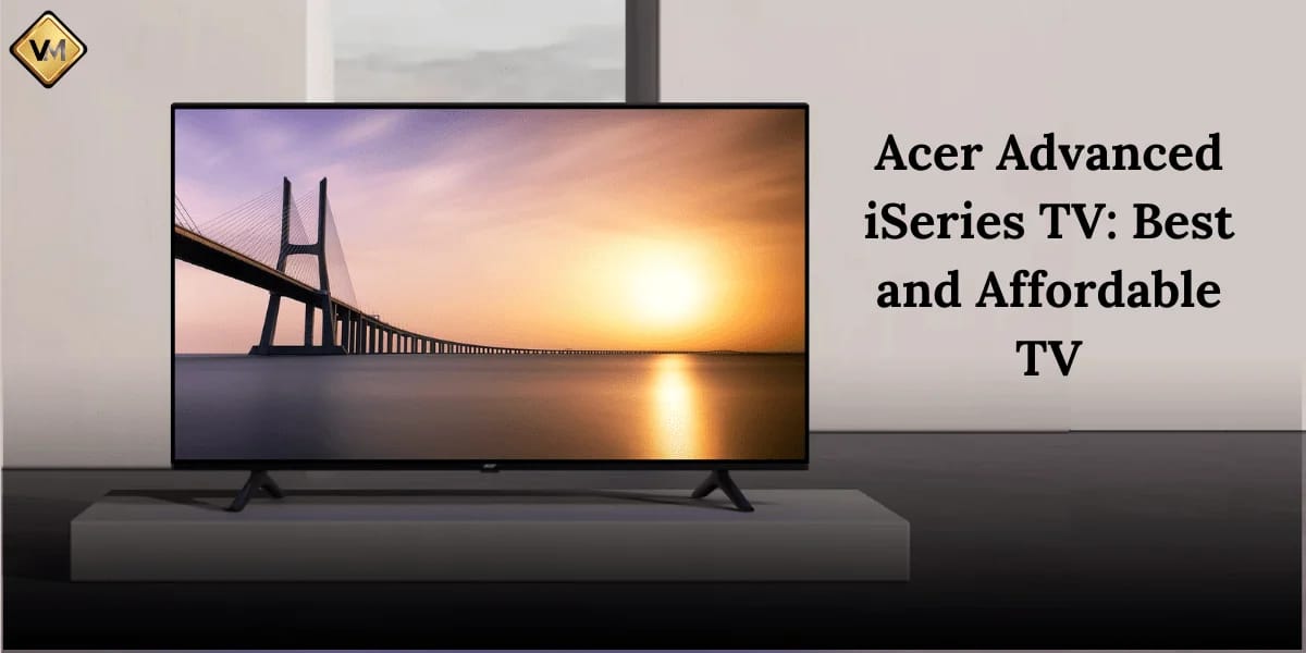 Acer Advanced iSeries TV