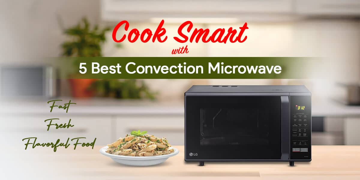 Best Convection Microwave Oven in India Your Smart Kitchen Companion