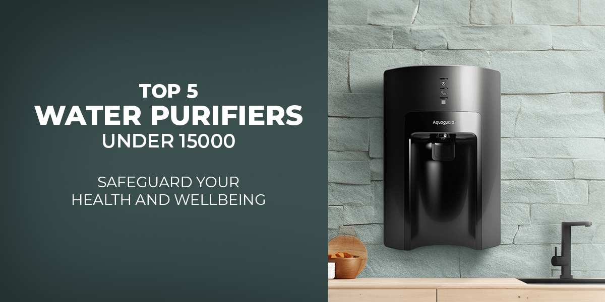 Top 5 water purifiers under 15000