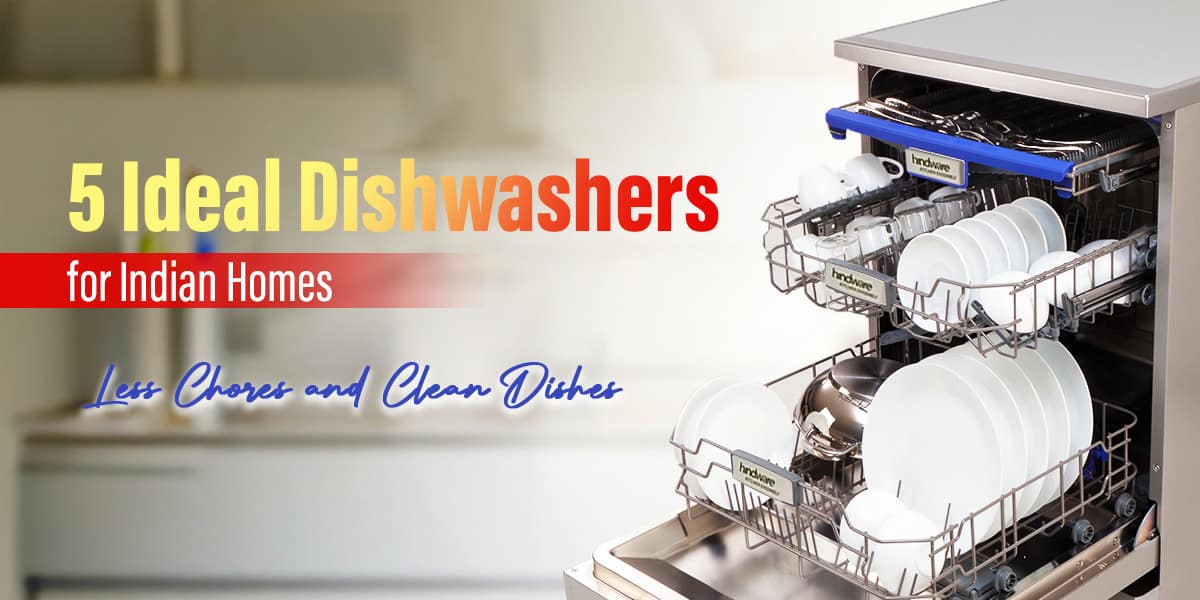 Simplify Your Kitchen Duties with the Best Dishwashers for Indian Kitchen 2024 