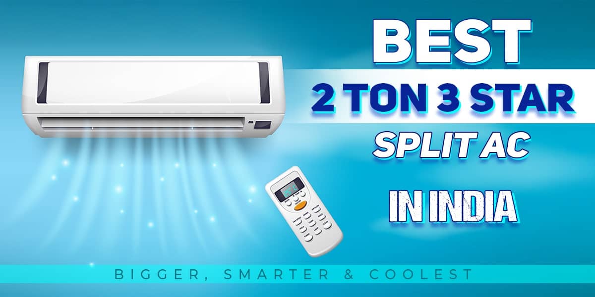 Best 2 ton 3 star split AC in India