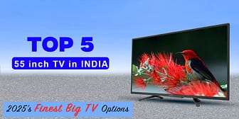 Top 55 inch TV in India